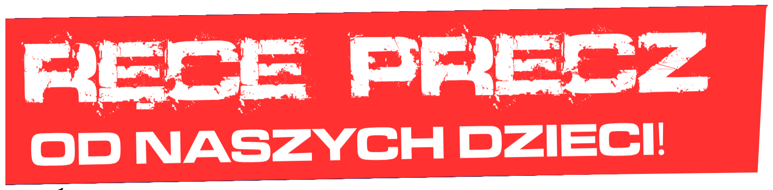 Ręce precz od naszych dzieci